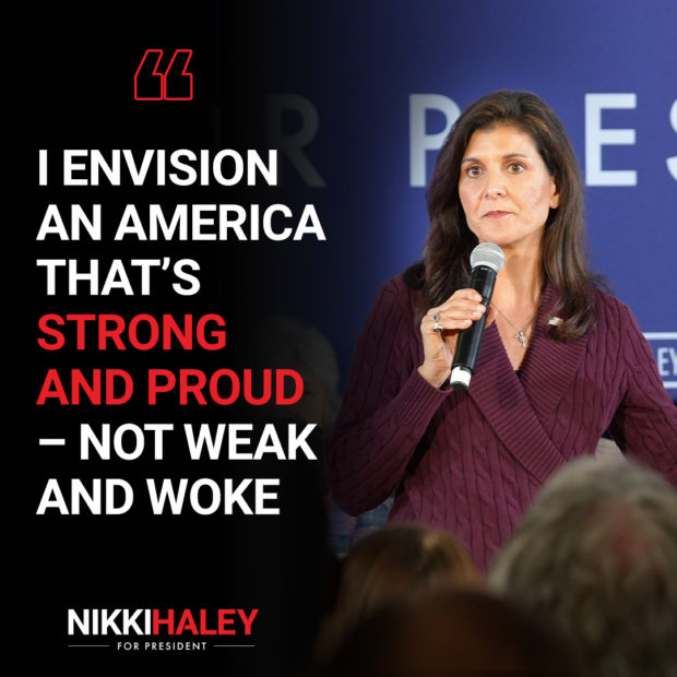 Nikki Haley with a quote; I envision an America that's strong and proud -- not weak and woke.