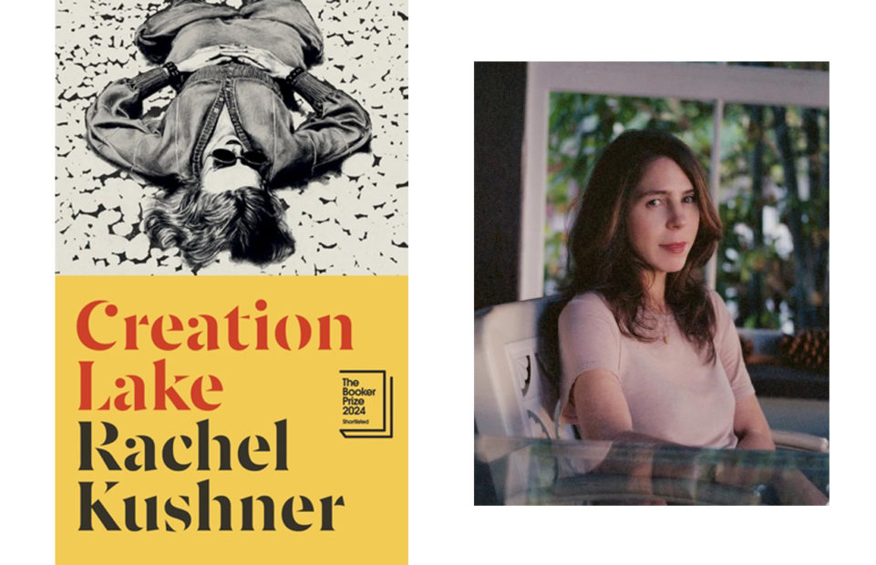 Rachel Kushner and the cover of her Booker short-listed novel "Creation Lake".