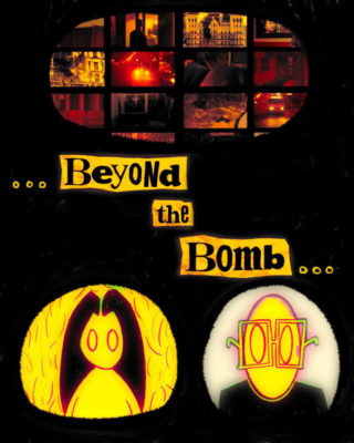 Poster for Beyond the Bomb with psychadelic drawings.