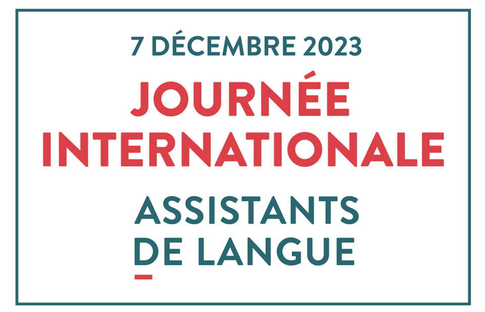 Poster that says 7 décembre 2023, Journée internationale des assistants de langue