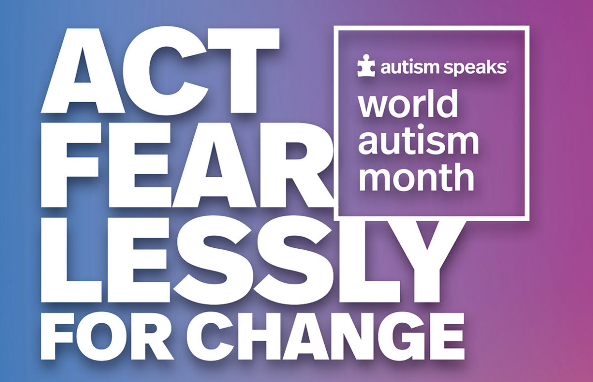 Poster for World Autism Month saying Act Fearlessly for Change.